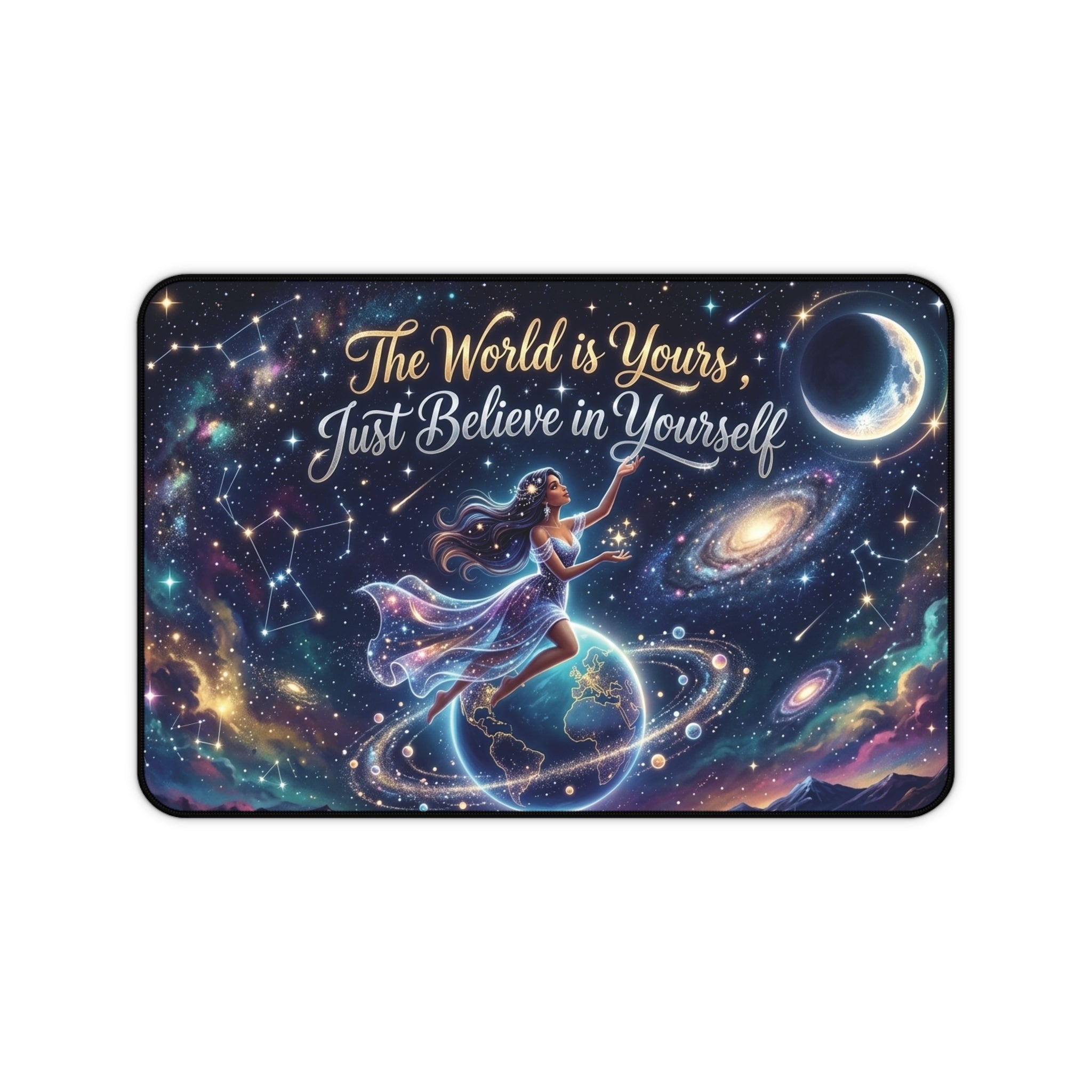 Cosmic Desk Mat — “The World is Yours, Just Believe in Yourself”