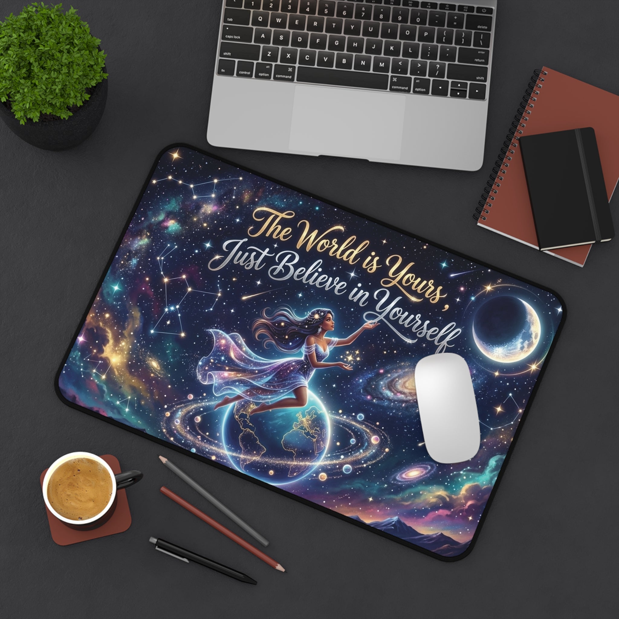 Cosmic Desk Mat — “The World is Yours, Just Believe in Yourself”
