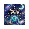 Inspirational Galaxy Sticker — "The World Is Yours, Just Believe in Yourself"
